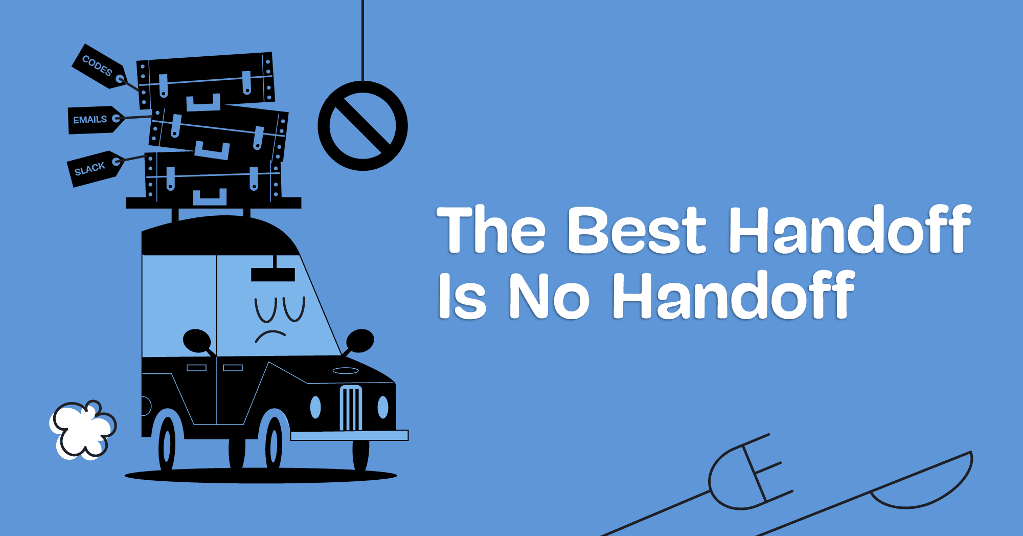 Why the best product teams are moving away from design handoffs